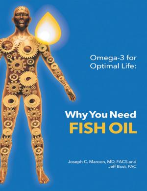 Cover of the book Omega-3 for Optimal Life: Why You Need Fish Oil by Brian Nichols, Todd Wiggins, Andrew Evans
