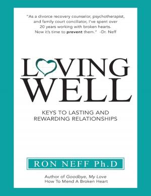 Cover of the book Loving Well: Keys to Lasting and Rewarding Relationships by Kate Hewitt