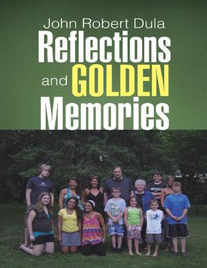 Cover of the book Reflections and Golden Memories by Ranis Thomas III