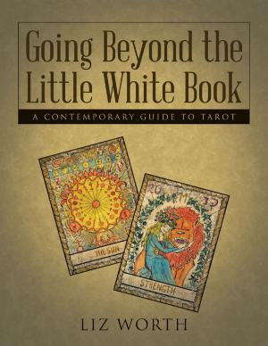 Book cover of Going Beyond the Little White Book: A Contemporary Guide to Tarot