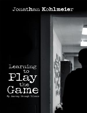 Cover of the book Learning to Play the Game: My Journey Through Silence by Sonique Sailsman