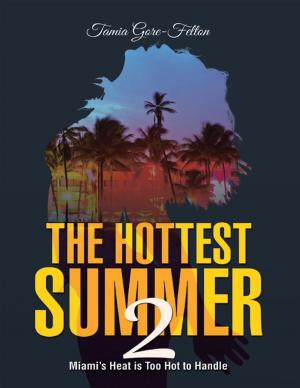 Cover of the book The Hottest Summer 2: Miami's Heat Is Too Hot to Handle by Steven Howard