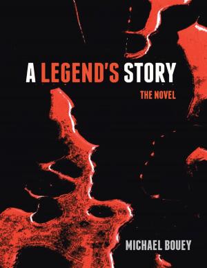 Cover of the book A Legend’s Story: The Novel by Ujwal Arkalgud, Jason Partridge