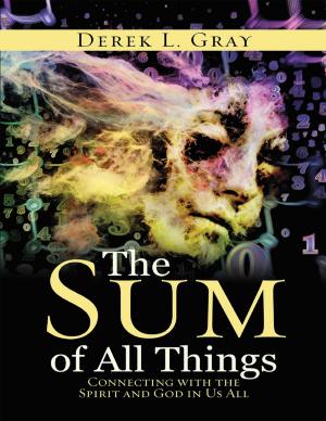 Cover of the book The Sum of All Things: Connecting With the Spirit and God In Us All by Kate Lee Diehl