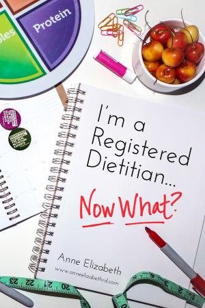 Book cover of I’m a Registered Dietitian… Now What?