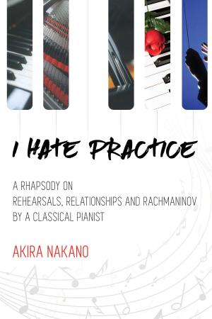 Cover of the book I Hate Practice by Tom Garside