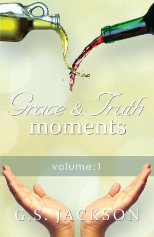 Cover of the book Grace & Truth Moments: Volume 1 by Faith Christine Honorof