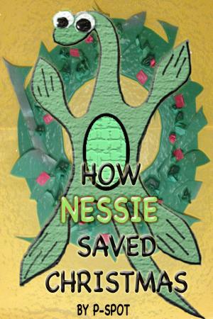 Cover of the book How Nessie Saved Christmas by Brian M. Porter