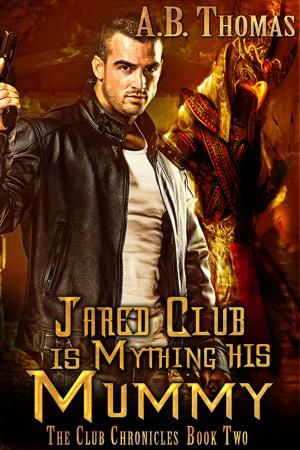 Cover of the book Jared Club is Mything his Mummy by Annie Alvarez
