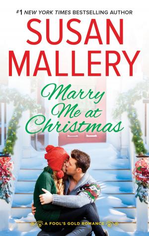 Cover of the book Marry Me at Christmas by Susan Mallery