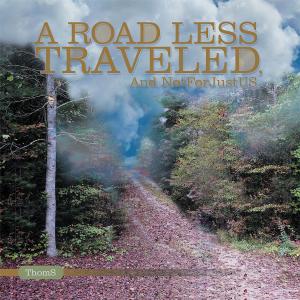 Cover of the book A Road Less Traveled: and Not for Just Us by J. L. Cearley