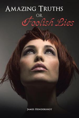 Cover of the book Amazing Truths or Foolish Lies by Conrad R. Richards