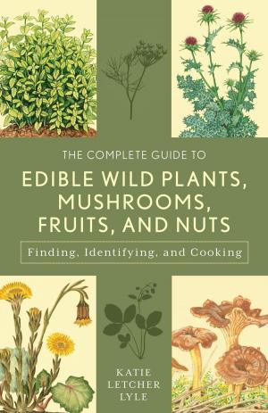 Book cover of The Complete Guide to Edible Wild Plants, Mushrooms, Fruits, and Nuts