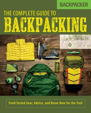Book cover of Backpacker The Complete Guide to Backpacking