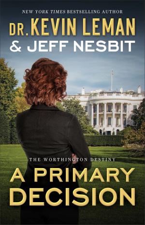 Cover of the book A Primary Decision (The Worthington Destiny Book #3) by Benjamin L. Gladd, Matthew S. Harmon
