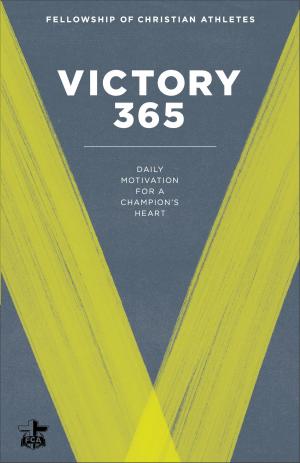 Cover of the book Victory 365 by Charles E. Farhadian