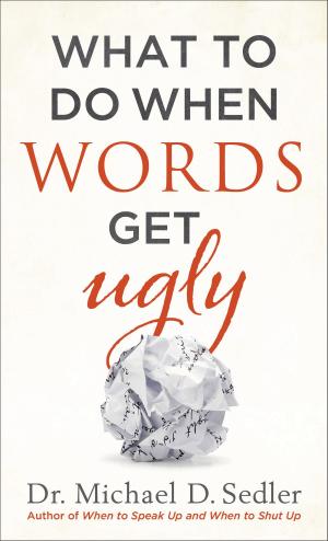 Cover of the book What to Do When Words Get Ugly by Peter J. Leithart