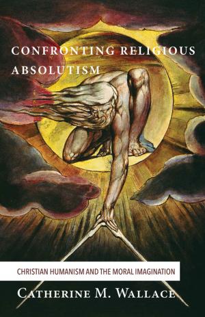 Cover of the book Confronting Religious Absolutism by Frédéric Lenoir, Simonetta Greggio