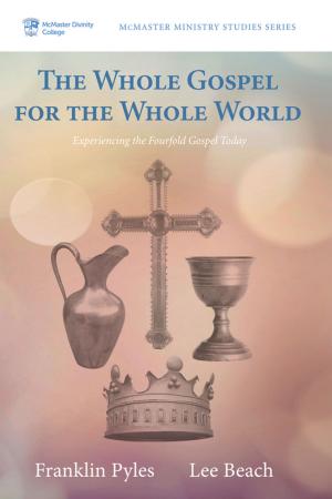 Cover of the book The Whole Gospel for the Whole World by Joshua W. Jipp