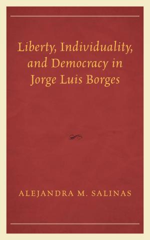Cover of the book Liberty, Individuality, and Democracy in Jorge Luis Borges by Audrey L. Anton