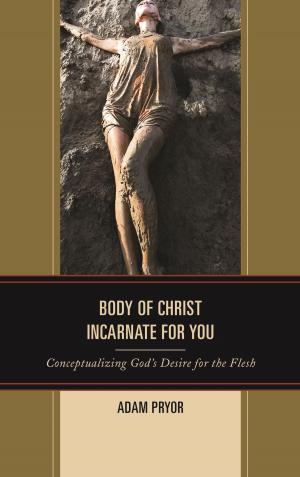 Cover of the book Body of Christ Incarnate for You by Scott Warren Fitzgerald