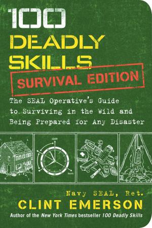 Cover of the book 100 Deadly Skills: Survival Edition by Alan Eisenstock