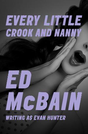 Cover of the book Every Little Crook and Nanny by Jack Potchen