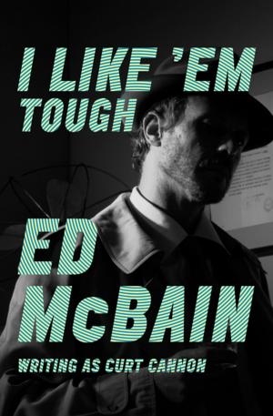 Cover of the book I Like 'Em Tough by Peter Child