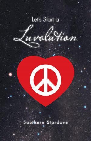 Cover of the book Let’S Start a Luvolution by Bunny Moazed