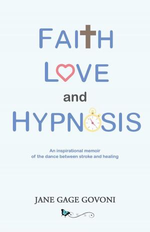 Cover of the book Faith Love and Hypnosis by F K Lansdowne