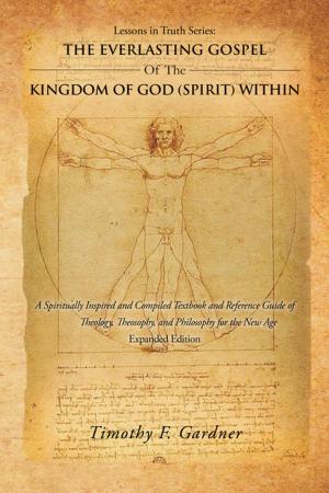 Cover of the book Lessons in Truth Series: the Everlasting Gospel of the Kingdom of God (Spirit) Within by Steven Rosenblatt, Keith Kirts