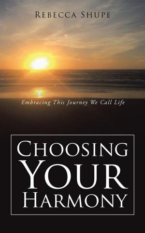 Cover of the book Choosing Your Harmony by Todd Anthonsen