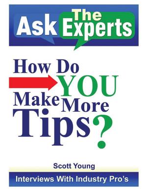 Cover of the book Ask the Experts: How Do You Make More Tips? by Lyndell P. Enns