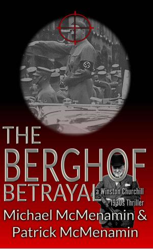 Book cover of The Berghof Betrayal, a Winston Churchill 1930s Thriller