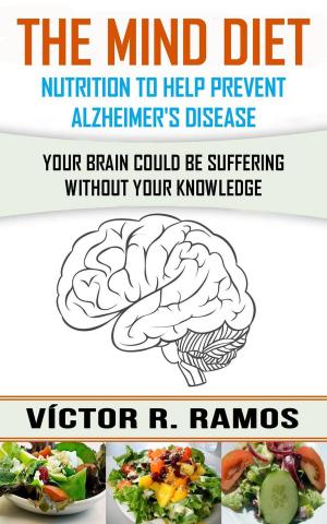 Cover of the book The Mind Diet, Nutrition to Help Prevent Alzheimer's Disease by Nancy Ross