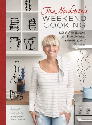 Cover of the book Tina Nordstrom's Weekend Cooking by Jaime Richardson