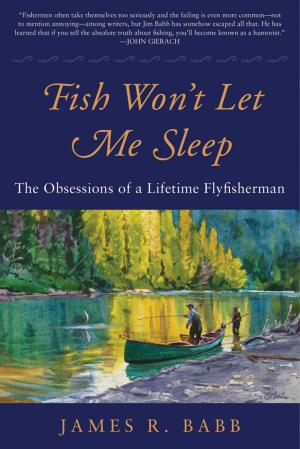 Cover of the book Fish Won't Let Me Sleep by Dave Romanelli