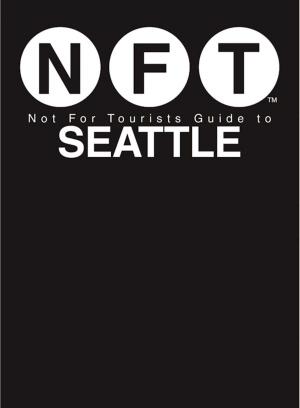 Cover of the book Not For Tourists Guide to Seattle 2017 by 株式会社ヴィーマジック