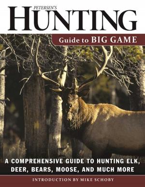 Cover of the book Petersen's Hunting Guide to Big Game by Jeremy N. Smith, Chad Harder, Sepp Jannotta