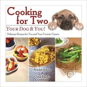 Book cover of Cooking for Two: Your Dog & You!