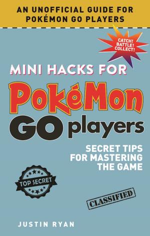 Cover of the book Mini Hacks for Pokémon GO Players by John McCann, Becky Thomas