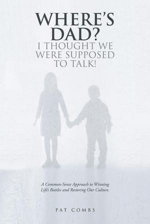 Cover of the book Where’S Dad? I Thought We Were Supposed to Talk! by Suz Dempsey