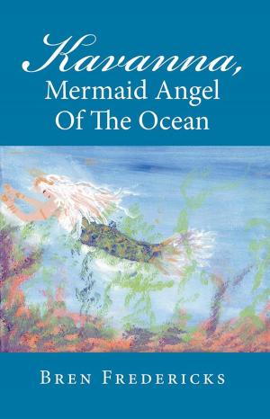 Cover of the book Kavanna, Mermaid Angel of the Ocean by R.H. Proenza