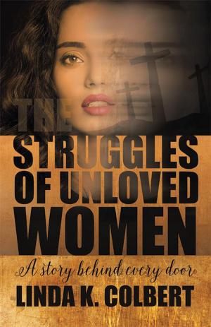 Cover of the book The Struggles of Unloved Women by LaFonda A. Bradley
