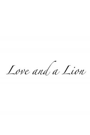 Cover of the book Love and a Lion by Gene Meacham