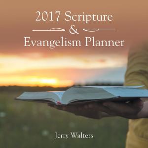 Cover of the book 2017 Scripture & Evangelism Planner by Kathy M. Pennigar