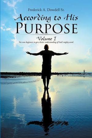 Cover of the book According to His Purpose by Kevin Toney