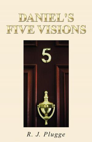 Cover of the book Daniel's Five Visions by Harry M. Cartwright Sr. Ph.D.