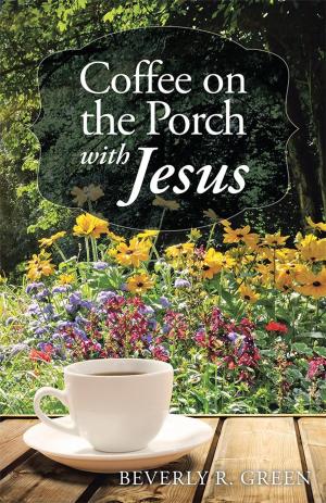 Cover of the book Coffee on the Porch with Jesus by Donald R. Latimer