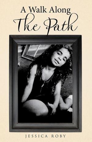 Cover of the book A Walk Along the Path by Jennifer Hites Littrell
